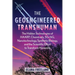 The Geoengineered Transhuman: The Hidden Technologies of Haarp, Chemtrails, 5g/6g, Nanotechnology, Synthetic Biology, and the Scientific Effort to Tra