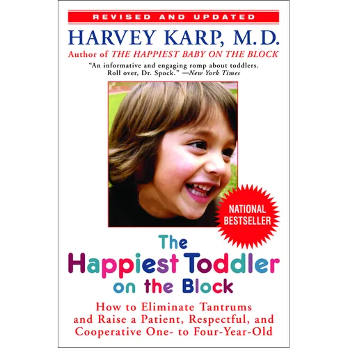 The Happiest Toddler on the Block: How to Eliminate Tantrums and Raise a Patient, Respectful, and Cooperative One- To Four-Year-Old: Revised Edition