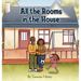 All the Rooms in the House