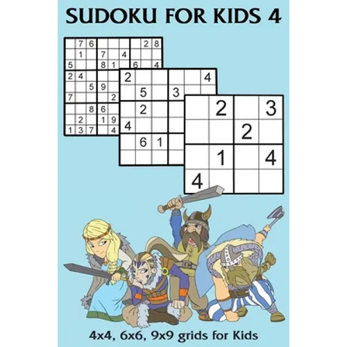 Sudoku for Kids 4: 4x4, 6x6, 9x9 grids for Kids