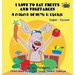 I Love to Eat Fruits and Vegetables: English Russian Bilingual Edition