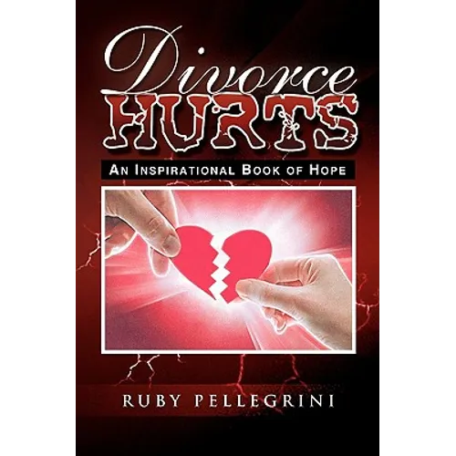 Divorce Hurts: An Inspirational Book of Hope