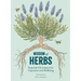 Wisdom of Herbs: Essential Life Lessons for Inspiration and Wellbeing