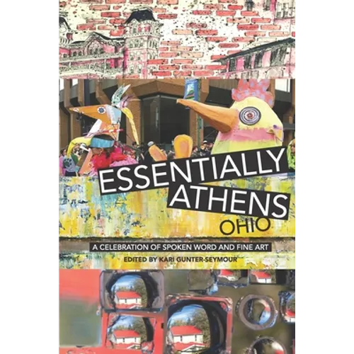 Essentially Athens Ohio: A Celebration of Spoken Word and Fine Art