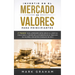 Invertir en el Mercado de Valores para Principiantes: ¡7 Pasos para Aprender Cómo Crear su Libertad Financiera a Través de la Inversión en el Mercado