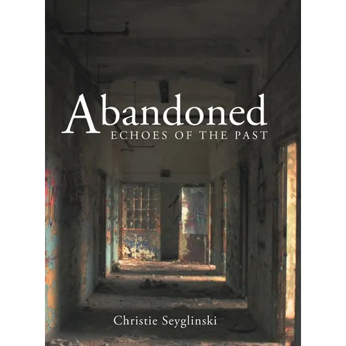 Abandoned: Echoes of the Past
