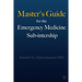 Master's Guide for the Emergency Medicine Sub-Internship