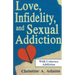 Love, Infidelity, and Sexual Addiction