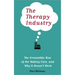 The Therapy Industry: The Irresistible Rise of the Talking Cure, and Why It Doesn't Work