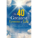 The 40 Greatest Lessons of Life: All the Wisdom, with the Mistakes