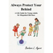 Always Protect Your Behind: A Life Guide for Young Adults or Misguided Old Ones