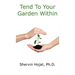 Tend To Your Garden Within