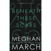 Beneath These Scars