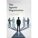 The Agentic Organisation: A complete AI transformation framework - European Edition