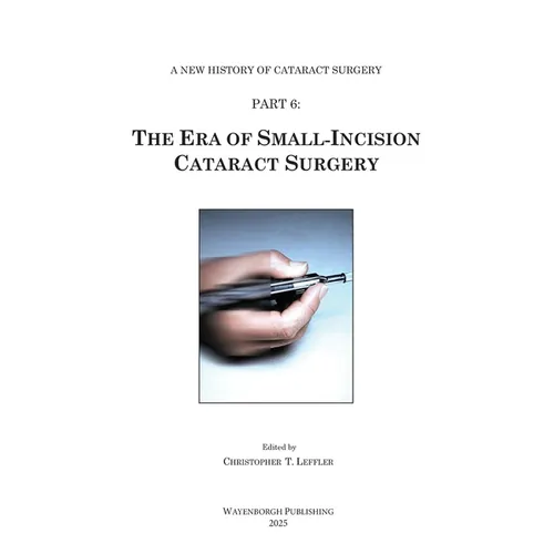 The Era of Small-Incision Cataract Surgery