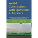 World Constitution With Questions & Answers: Moving from many obsolete constitutions to the much better Constitution of the World