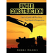 Under Construction: Life Is Uphill All The Way ... You Need A Perspective