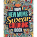 How New Mums Swear Coloring Book: A Funny, Irreverent, Clean Swear Word New Mum Coloring Book Gift Idea