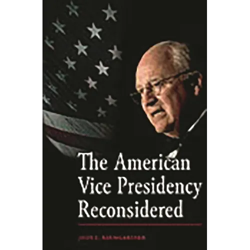 The American Vice Presidency Reconsidered - Hardcover