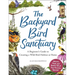 The Backyard Bird Sanctuary: A Beginner's Guide to Creating a Wild Bird Habitat at Home