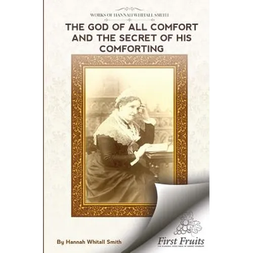 The God of All Comfort: And The Secret of His Comforting