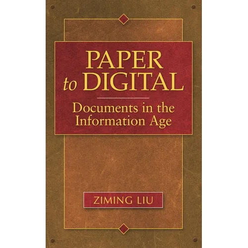 Paper to Digital: Documents in the Information Age