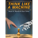 Think Like a Machine