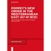 Pompey's New Order in the Mediterranean East (67-61 Bce): Part I: Sources and Historical Questions