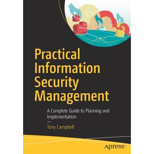 Practical Information Security Management: A Complete Guide to Planning and Implementation