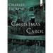A Christmas Carol: In Prose Being a Ghost Story of Christmas