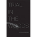 Trial in the Woods