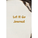 Let It Go Journal