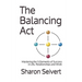 The Balancing Act: Mastering the 5 Elements of Success in Life, Relationships and Work