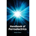 Handbook of Ferroelectrics