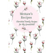 Memaw's Family Recipes Cherished Family Recipes for My Grandchild: Recipe Books To Write In
