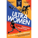 Ultra Women: Stories of Unstoppable Female Power