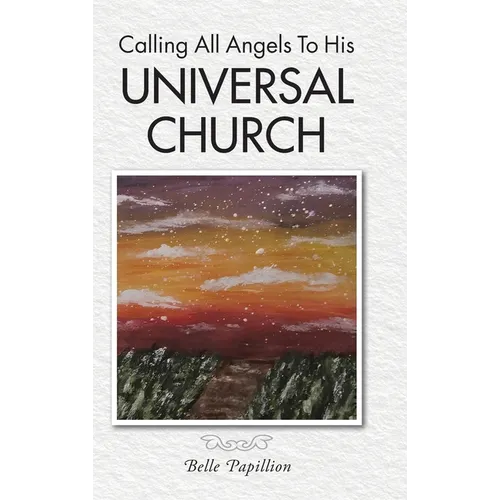 Calling All Angels To His Universal Church