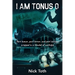 I Am Tonus 0: Part humor, part terror, and part intrigue wrapped in a blanket of nostalgia