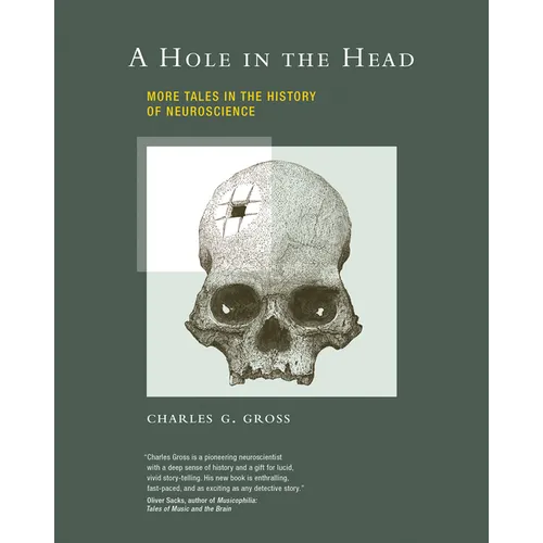 A Hole in the Head: More Tales in the History of Neuroscience