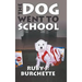 The Dog Went to School