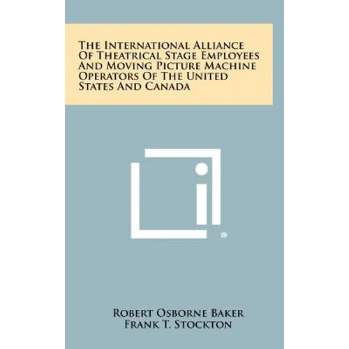 The International Alliance Of Theatrical Stage Employees And Moving Picture Machine Operators Of The United States And Canada