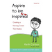 Aspire to Be Inspired: Creating a Nursing Career That Matters
