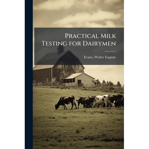 Practical Milk Testing for Dairymen