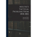 Moltke's Tactical Problems From 1858-1882