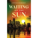 Waiting On The Sun
