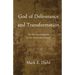 God of Deliverance and Transformation: The Ten Commandments for the Twenty-First Century