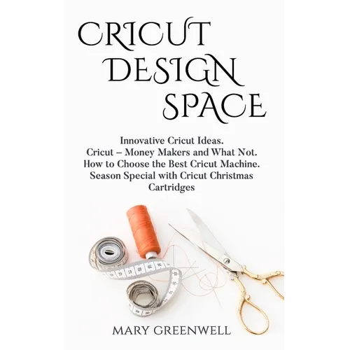 Cricut Design Space: Innovative Cricut Ideas. Cricut-Money Maker and What Not. How to Choose the Best Cricut Machine. Season Special with C