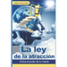 La ley de la atracción: Activa el poder de tu mente