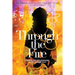 Through the Fire: Coming out of the shadows of my former self!