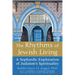 The Rhythms of Jewish Living: A Sephardic Exploration of Judaism's Spirituality